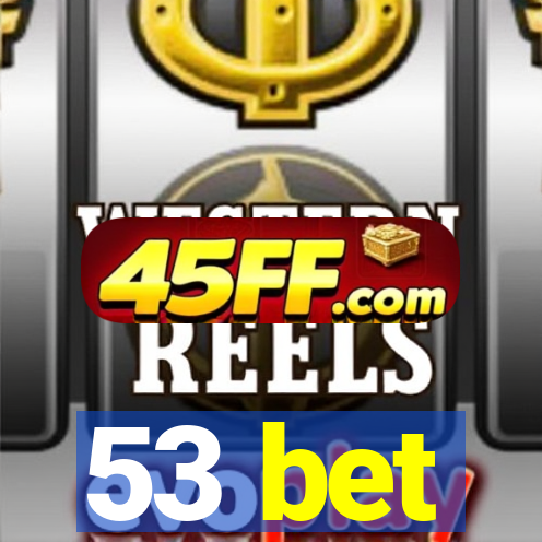 53 bet